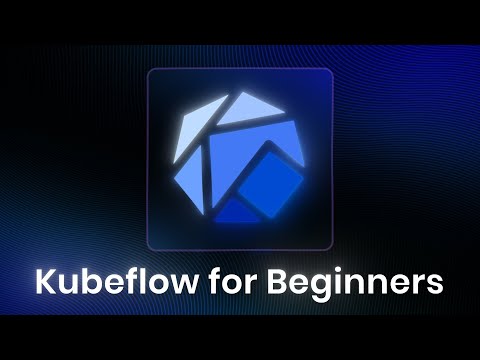 Kubeflow Explained for Beginners