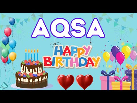 Happy Birthday Aqsa, Birthday of Aqsa, Best Birthday Wishes