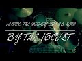 “Listen! The Mighty Ear is Here” the Locust : drum cover