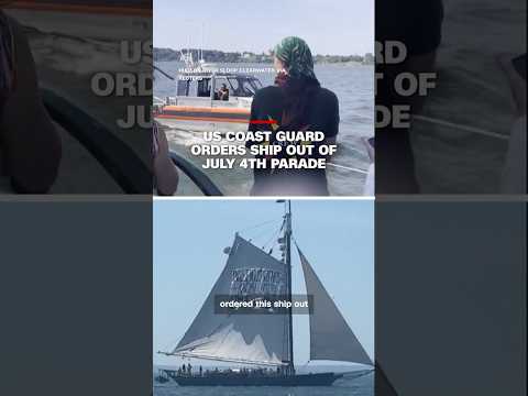 US Coast Guard orders ship out of July 4th parade