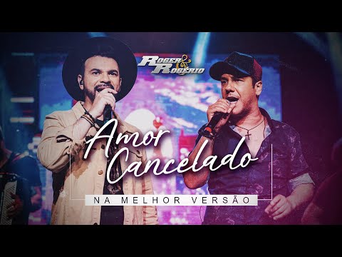 Amor Cancelado - Roger e Rogério