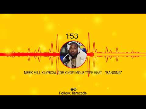 [FREE] Meek Mill X Lyrical Joe X Kofi Mole Type Beat 2019 “Banging” (Prod. By BeatHustlers)