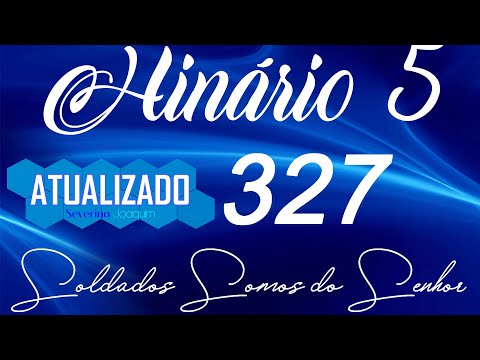 HINO 327 CCB - Soldados Somos do Senhor - HINÁRIO 5 ATUALIZADO  @severinojoaquimdasilva-oficial ​