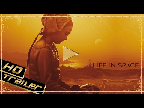 LIFE IN SPACE   Trailer (2K22)