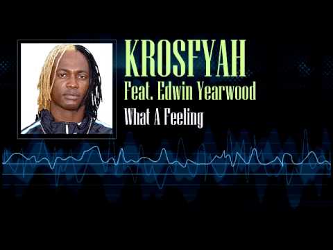 Krosfyah Feat. Edwin Yearwood  - What A Feeling