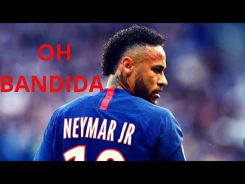 Neymar Jr - Oh Bandida ( Mc MM - Mistico DJ - Mc Brankim) LANÇAMENTO 2019