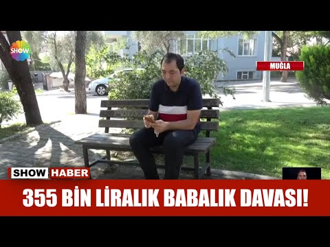 355 Bin liralık babalık davası!