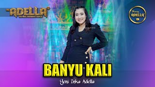 Download lagu Banyu Kali - Yeni Inka Adella - OM ADELLA mp3