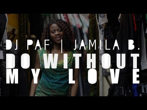 DJ Paf feat. Jamila B - Do Without My Love [Official Video]