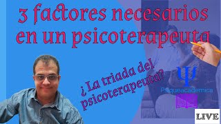 3 factores necesarios que todo psicoterapeuta deberia tener en cuenta