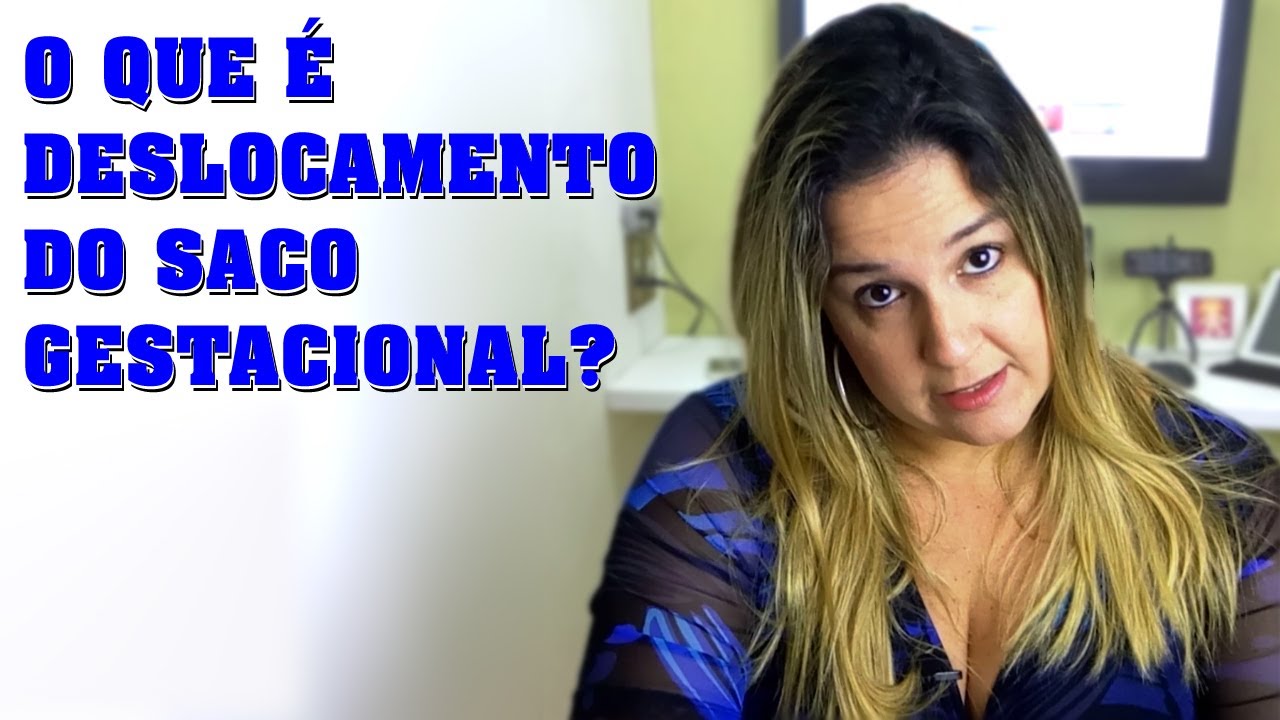 Deslocamento do Saco Gestacional | Camila Grillo | Mundo Materno  | #031