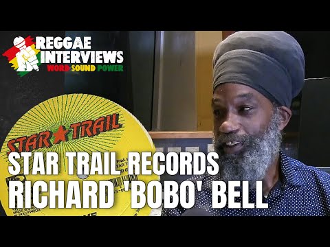 Richard "Bobo" Bell | Star Trail Records | Anthony B | Everton Blender | Garnet Silk | Sizzla