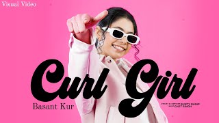 Curl Girl - Official Video | Basant Kur | Bunty Bains | New Punjabi Song 2024 | Speed Records