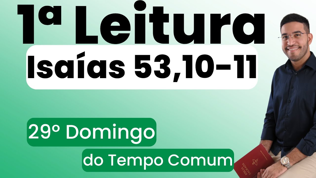 Primeira Leitura | Isaías 53,10-11 | 29º Domingo do Tempo Comum | 20/10/2024