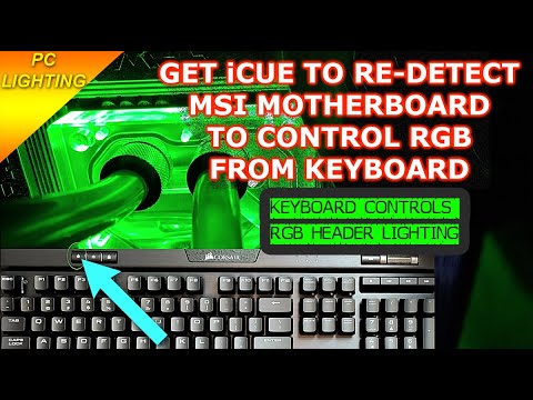 Corsair iCUE No Longer Detecting MSI Motherboard. Let's Regain Keyboard Control Over MOBO RGB Lights