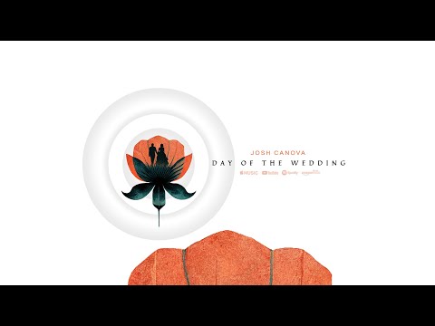Josh Canova - Day Of The Wedding (Official Lyric Video 2023)