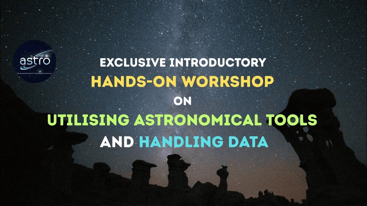 An Exclusive Introductory Workshop on utilising Astronomical Tools and handling Data