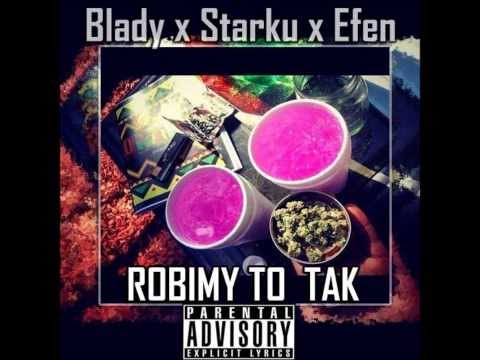 Blady x Starku x Efen - Robimy to tak [#1]