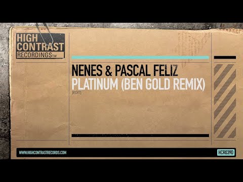 Nenes & Pascal Feliz - Platinum (Ben Gold Remix Edit) [High Contrast Records]