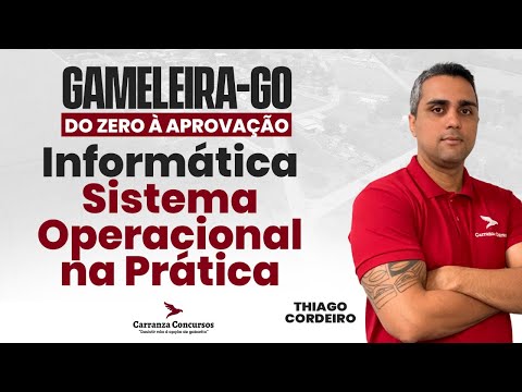 Concurso GAMELEIRA GO • Sistema Operacional na Prática • Informática • Teoria Completa