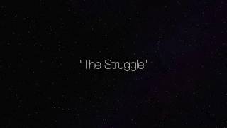 XO Stereo - The Struggle (Lyric Video)
