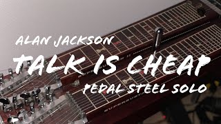 Alan Jackson - Talk Is Cheap (Pedal Steel Solo)