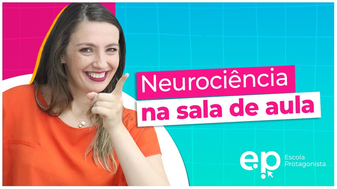 Como usar a neurociência na sala de aula?