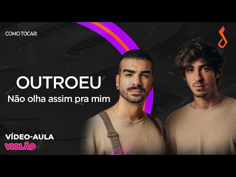 Não Olha Assim Pra Mim - OutroEu