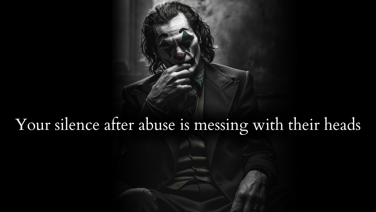 Your silence after their constant abuse is messing with their head - Joker Speech