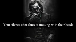 Your silence after their constant abuse is messing with their head - Joker Speech