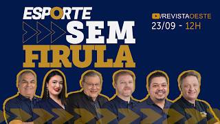 ESPORTE SEM FIRULA, COM MILTON NEVES | 23/09/2026