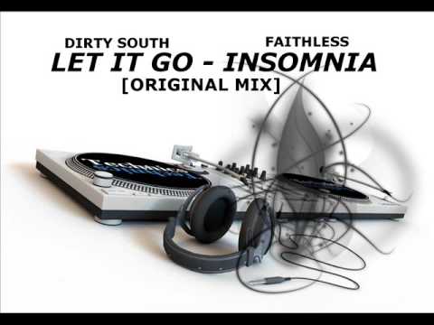 Let it go (dirty south) - Insomnia (faithless) -- Original mix