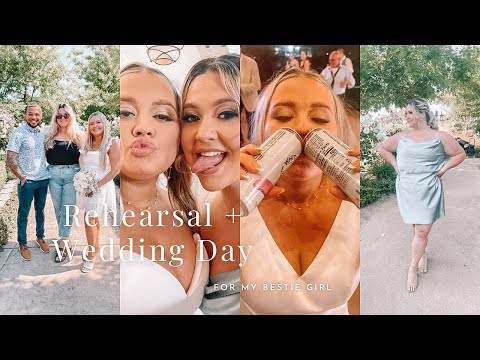 Rehearsal + Wedding Day for my Bestie Girl