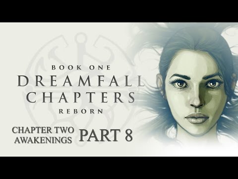 Dreamfall Chapters Book One Reborn Chapter Two Awakenings Gameplay Walkthrough Part 8