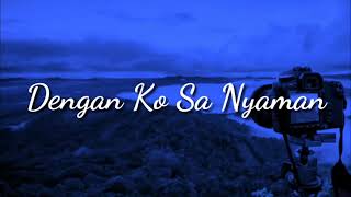 Download lagu Lirik. Dengan ko sa nyaman mp3 Download lagu Lirik. Dengan ko sa nyaman mp3