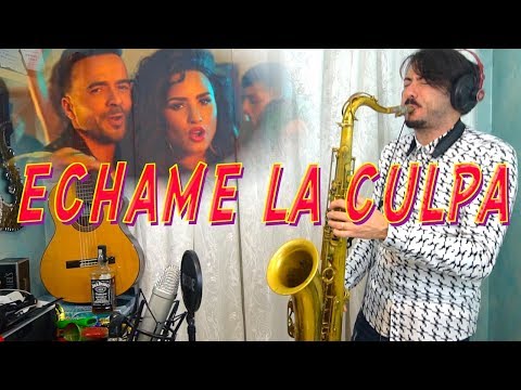 ECHAME LA CULPA 🎷Luis Fonsi, Demi Lovato [Saxophone Cover]