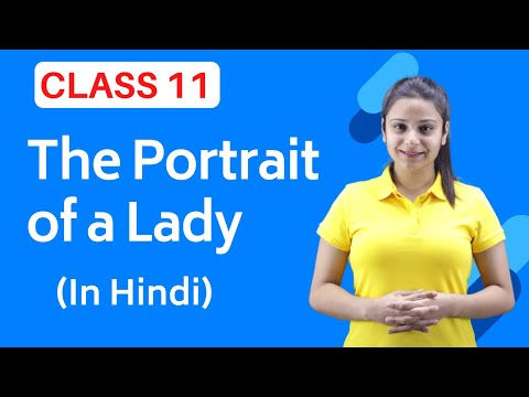 The Portrait of a Lady Class 11 | Full ( हिंदी में ) Explained | Portrait of a Lady Class 11