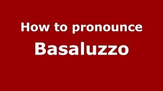 How to pronounce Basaluzzo