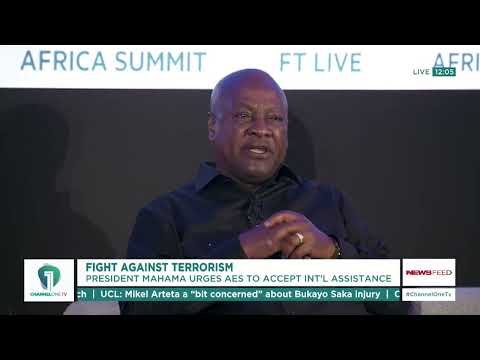 Mahama Urges Sahel States to Accept International Help Against Terrorism