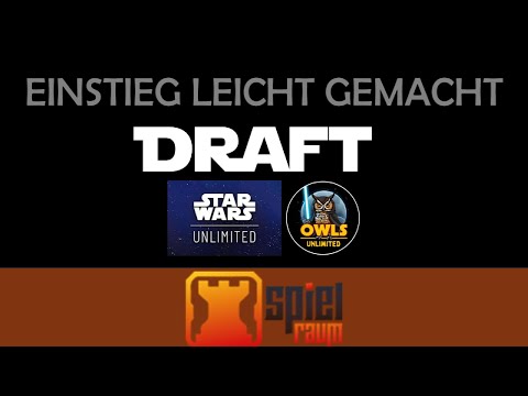 Draft - Einstieg leicht gemacht - Star Wars Unlimited für Neueinsteiger - Regeln, Draft & Deckbau