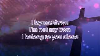 Lay Me Down by Chris Tomlin with Lyrics
