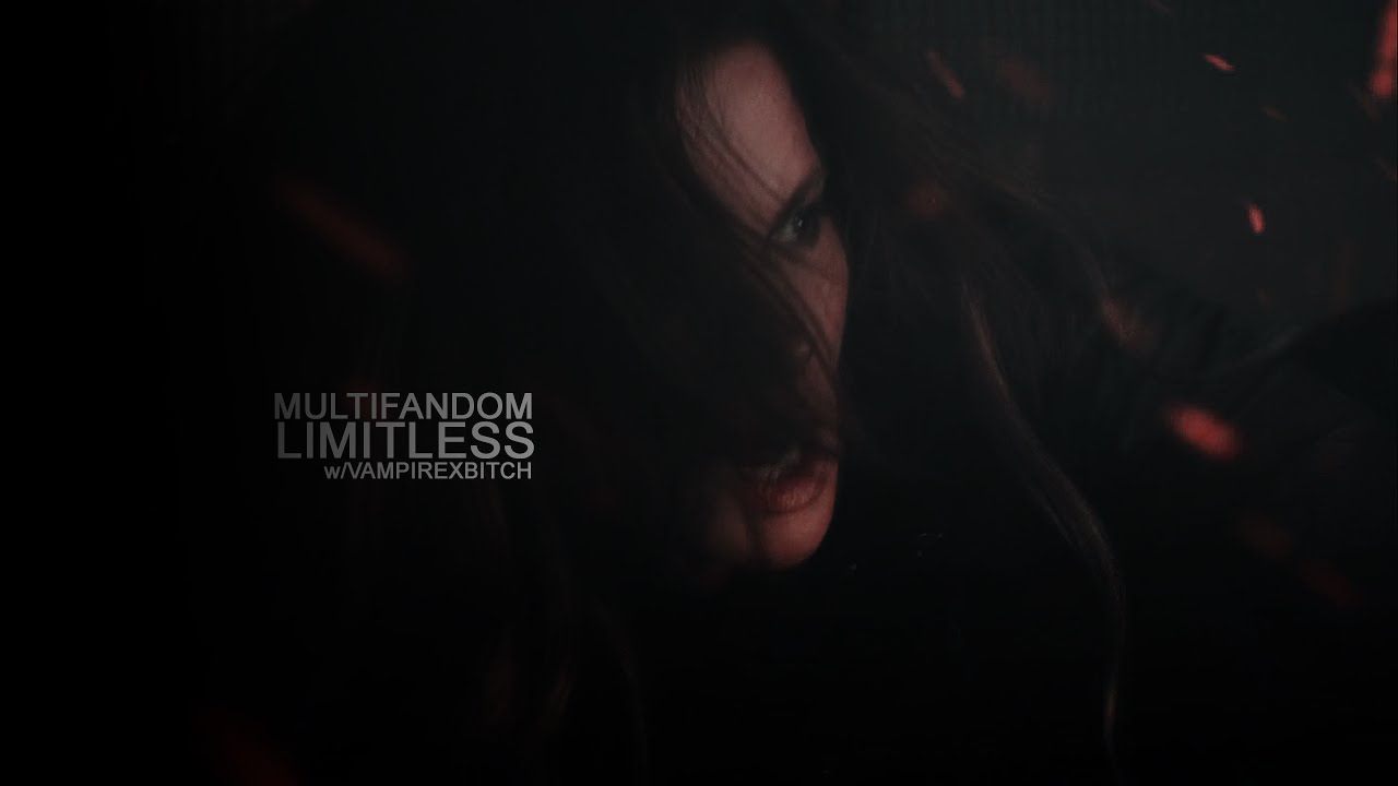 Limitless | Multifandom [+vampirexbitch]