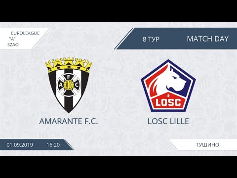 AFL19. EuroLeague. SZAO. Division B. Day 8. Amarante F.C.-LOSC Lille
