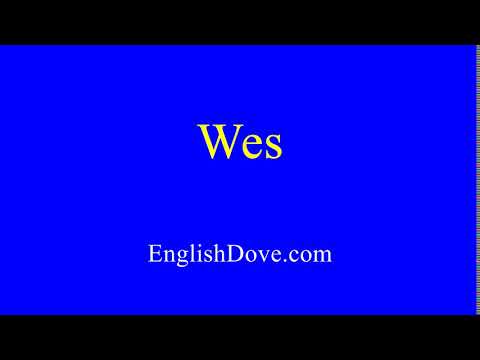 How to pronounce Wes in American English.