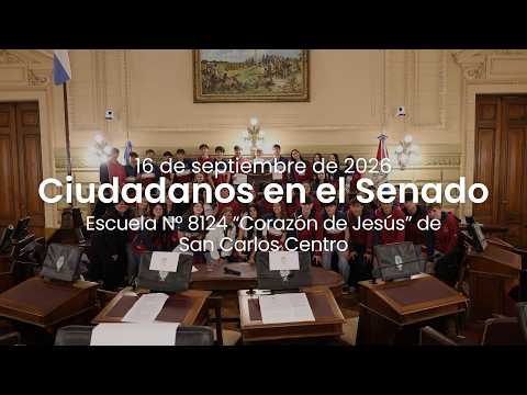 🏛️CIUDADANOS EN EL SENADO | Escuela N° 8124 “Corazón de Jesús” de San Carlos Centro