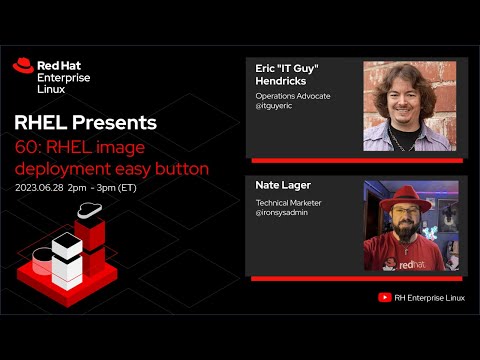 The RHEL image deployment easy button | Red Hat Enterprise Linux Presents 60