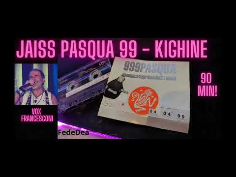 Kighine Jaiss Pasqua '99 (Top audio! ) 90 min.
