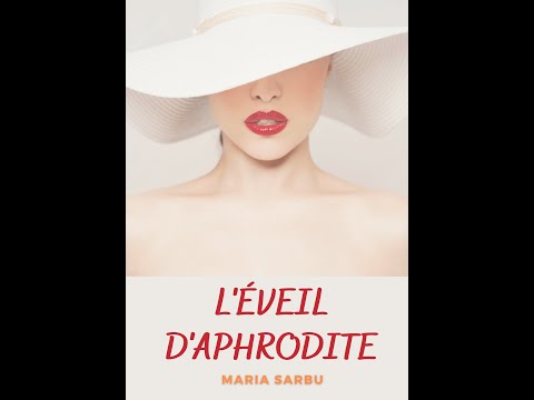 L'éveil d'Aphrodite auteur Maria Sarbu fr, meilleur livre pour les femmes déterminées et passionnées