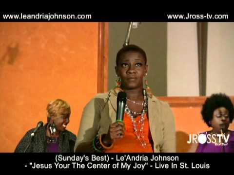 James Ross @ Le' Andria Johnson - "Jesus Your The Center of My Joy" - www.Jross-tv.com