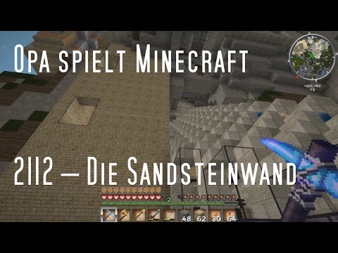 Opa spielt Minecraft 2112 – Die Sandsteinwand